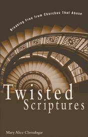 9780310234081 Twisted Scriptures : Breaking Free From Churches That Abuse
