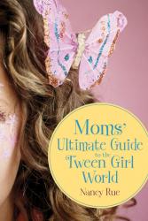 9780310284741 Moms Ultimate Guide To The Tween Girl World