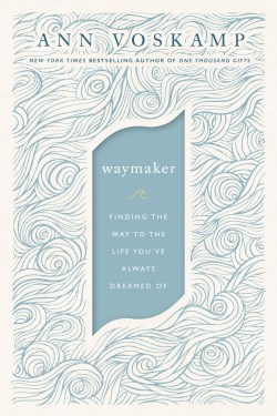 9780310352198 WayMaker : Finding The Way To The Life You've Always Dreamed Of
