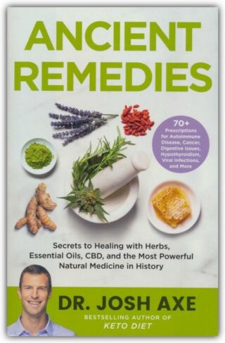 9780316541770 Ancient Remedies : Secrets To Healing With Herbs Essential Oils CBD And The