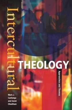 9780334043515 Intercultural Theology : Approaches And Themes