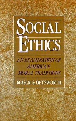 9780664250928 Social Ethics : An Examination Of American Moral Traditions