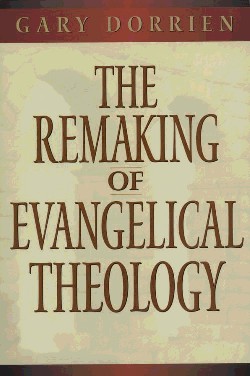 9780664258030 Remaking Of Evangelical Theology
