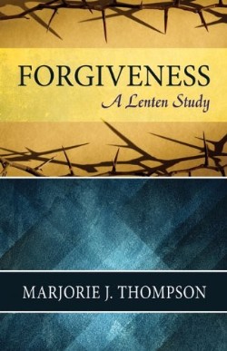 9780664259723 Forgiveness : A Lenten Study