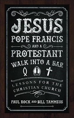 9780664260675 Jesus Pope Francis And A Protestant Walk Into A Bar