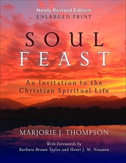 9780664261153 Soul Feast : An Invitation To The Christian Spiritual Life (Large Type)