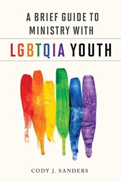 9780664262501 Brief Guide To Ministry With LGBTQIA Youth