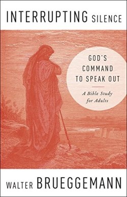 9780664263591 Interrupting Silence : Gods Command To Speak Out (Student/Study Guide)