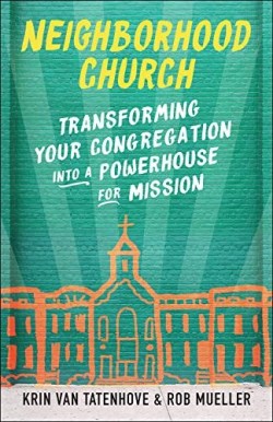 9780664264789 Neighborhood Church : Transforming Your Congregation Into A Powerhouse For