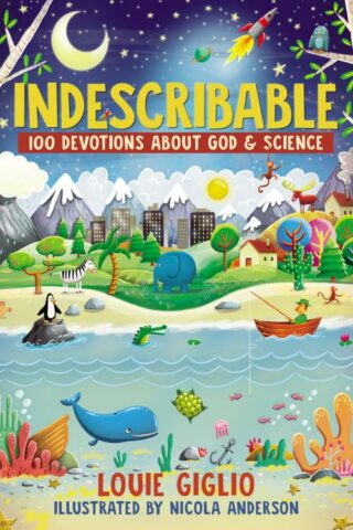 9780718086107 Indescribable : 100 Devotions For Kids About God And Science