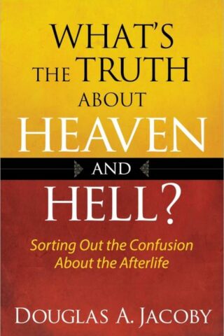 9780736951722 Whats The Truth About Heaven And Hell