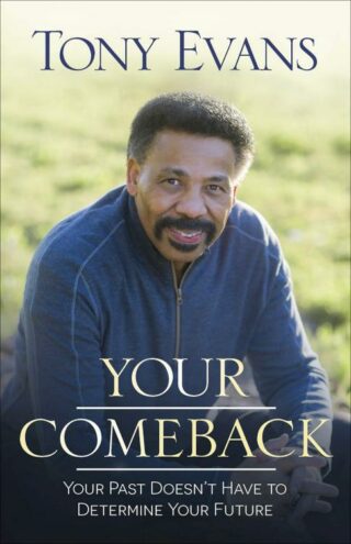 9780736960649 Your Comeback : Your Past Doesnt Have To Determine Your Future