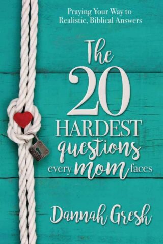 9780736962841 20 Hardest Questions Every Mom Faces