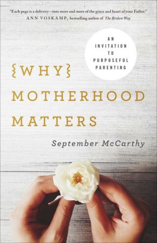 9780736970068 Why Motherhood Matters