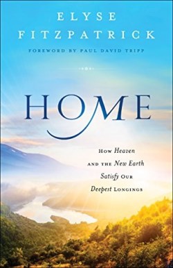 9780764218026 Home : How Heaven And The New Earth Satisfy Our Deepest Longings (Reprinted)