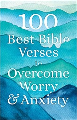 9780764238383 100 Best Bible Verses To Overcome Worry And Anxiety