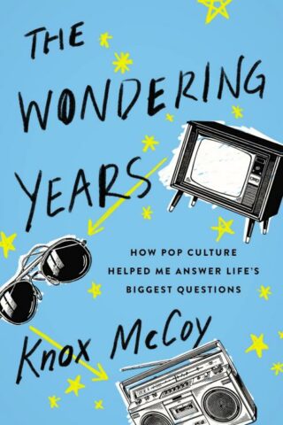 9780785220848 Wondering Years : How Pop Culture Helped Me Answer Lifes Biggest Questions