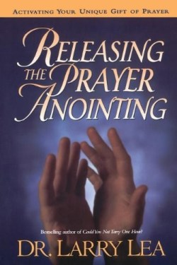 9780785287605 Releasing The Prayer Anointing
