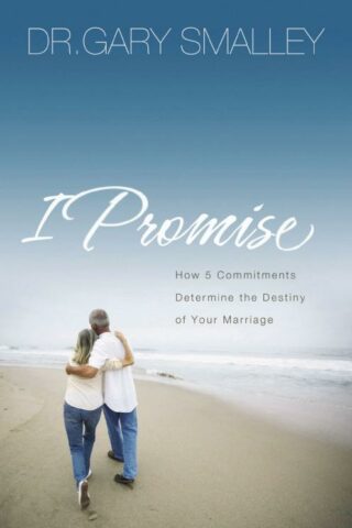 9780785289234 I Promise : How Five Commitments Determine The Destiny Of Your Marriage
