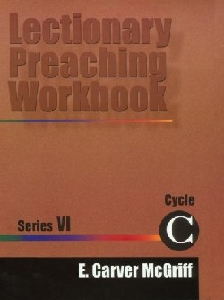 9780788017018 Lectionary Preaching Workbook Series 6 Cycle C