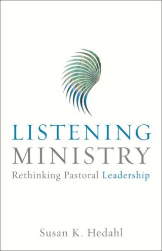 9780800631741 Listening Ministry : Rethinking Pastoral Leadership