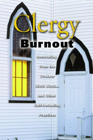 9780800637637 Clergy Burnout : Recovering From The 70 Hour Week And Other Self Defeating