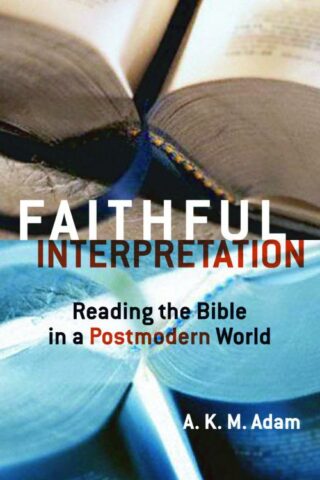 9780800637873 Faithful Interpretation : Reading The Bible In A Postmodern World