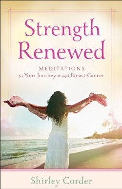 9780800720230 Strength Renewed : Meditations For Your Journey Through Breast Cancer