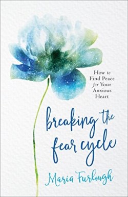 9780800729196 Breaking The Fear Cycle (Reprinted)