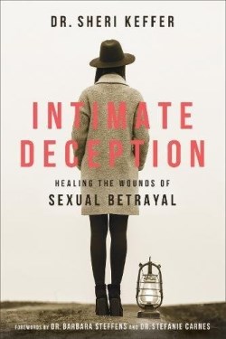 9780800735050 Intimate Deception : Healing The Wounds Of Sexual Betrayal