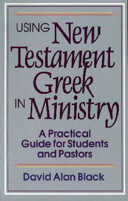 9780801010439 Using New Testament Greek In Ministry