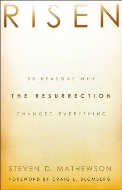 9780801015144 Risen : 50 Reasons Why The Resurrection Changed Everything (Reprinted)