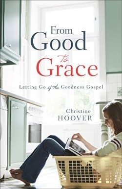 9780801016677 From Good To Grace (Reprinted)