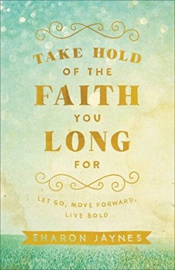 9780801018855 Take Hold Of The Faith You Long For
