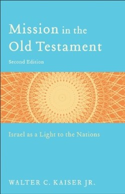 9780801039973 Mission In The Old Testament (Expanded)
