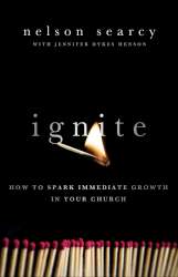 9780801072161 Ignite : How To Spark Immediate Growth In Your Church (Reprinted)