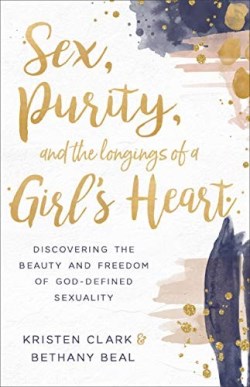 9780801075575 Sex Purity And The Longings Of A Girls Heart