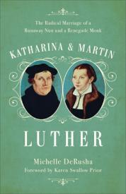9780801077944 Katharina And Martin Luther (Reprinted)
