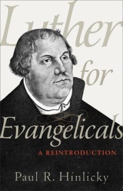 9780801098888 Luther For Evangelicals