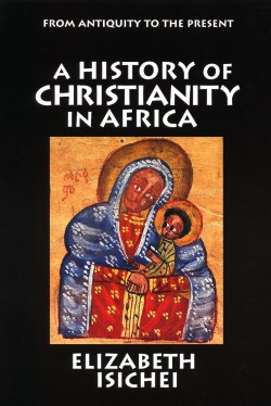 9780802808431 History Of Christianity In Africa