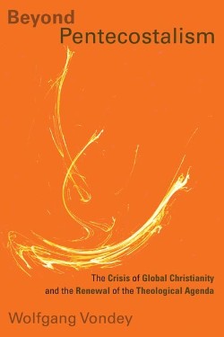 9780802864017 Beyond Pentecostalism : Crisis Of Global Christianity And The Renewal Of Th