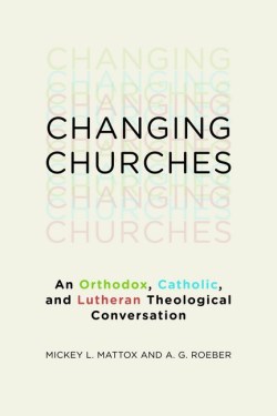 9780802866943 Changing Churces : An Orthodox Catholic And Lutheran Theological Conversati