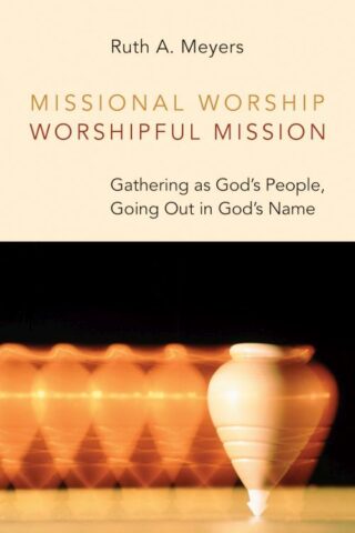 9780802868008 Missional Worship Worshipful Mission