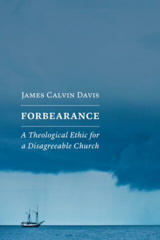9780802875105 Forbearance : A Theological Ethic For A Disagreeable Church