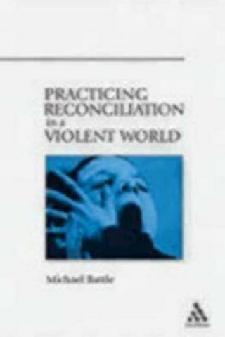 9780819221094 Practicing Reconciliation In A Violent World