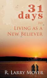 9780825435713 31 Days To Living As A New Believer