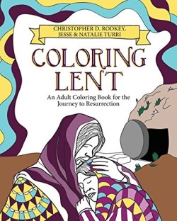 9780827205475 Coloring Lent : An Adult Coloring Book For The Journey To Resurrection