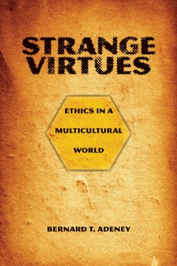 9780830818556 Strange Virtues : Ethics In A Multicultural World