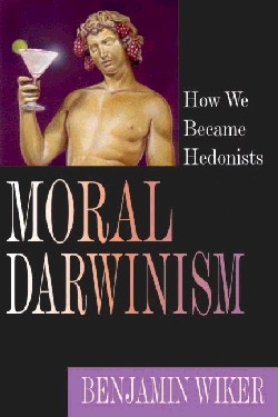 9780830826667 Moral Darwinism : How We Became Hedonists