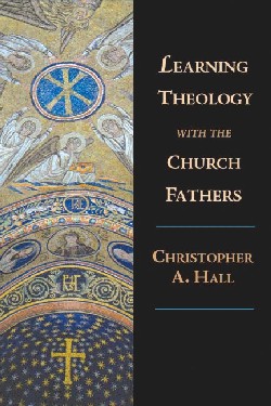 9780830826865 Learning Theology With The Church Fathers